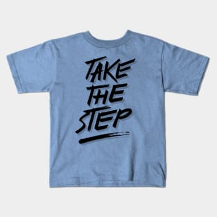 TAKE THE STEP Kids T-Shirt